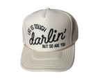 Life Is Tough Darlin’ Hat