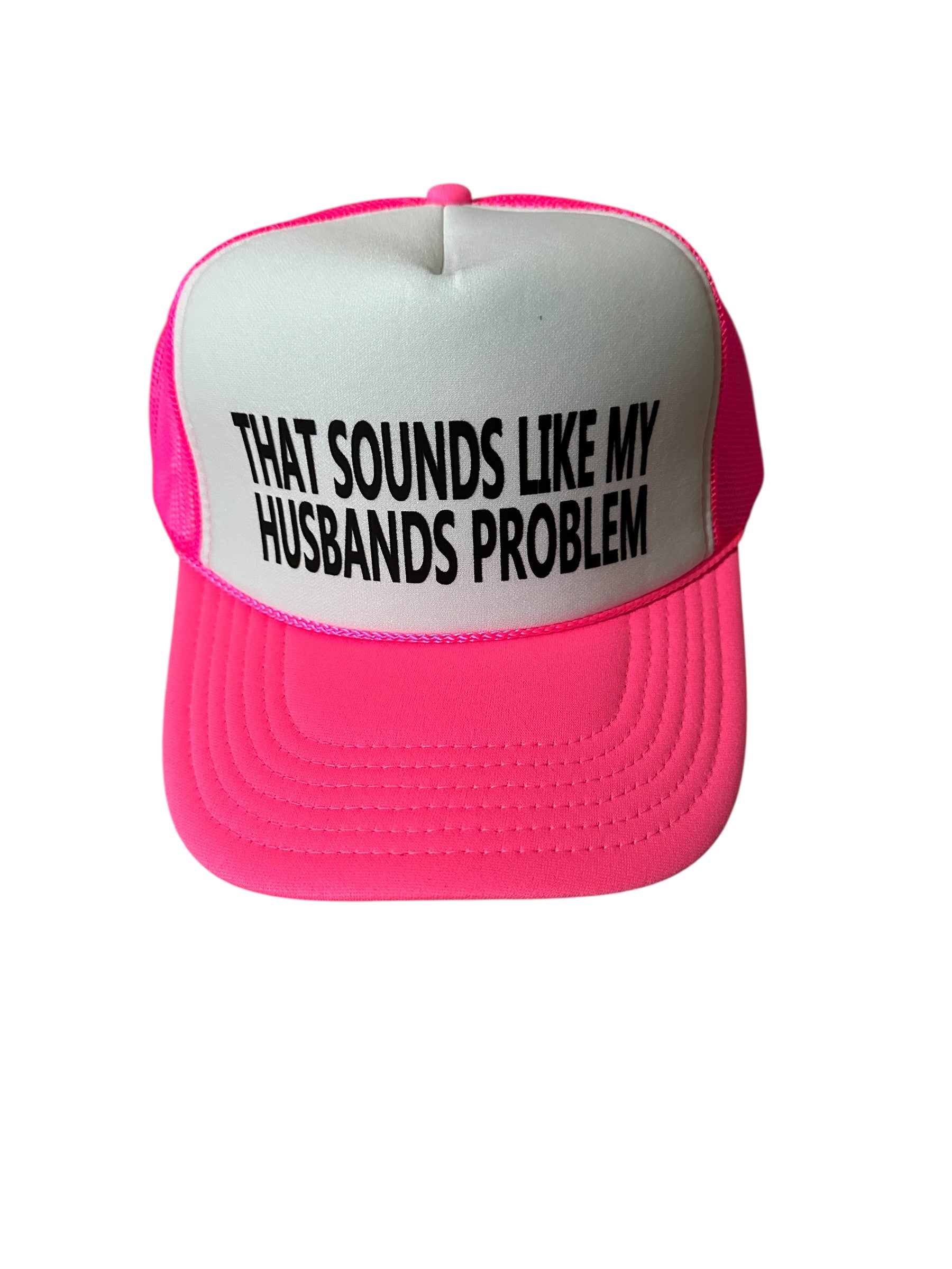 That Sounds Like My Husbands Problem Hat